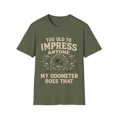 Too Old To Impress Anyone T-Shirt