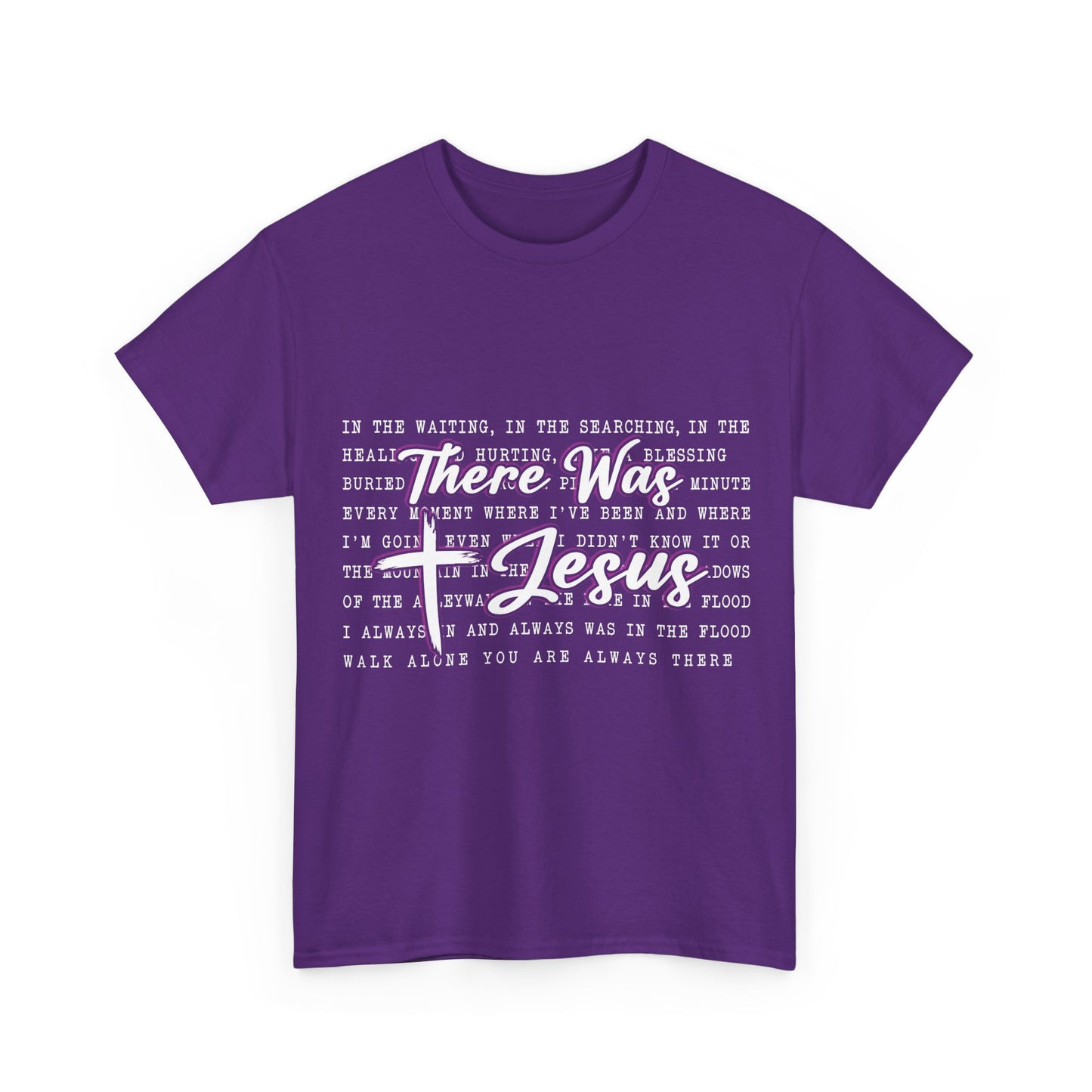 Inspirational Christian Faith T‑Shirt (There Was Jesus Lyrics)