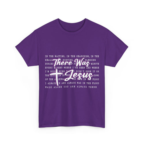 Inspirational Christian Faith T‑Shirt (There Was Jesus Lyrics)