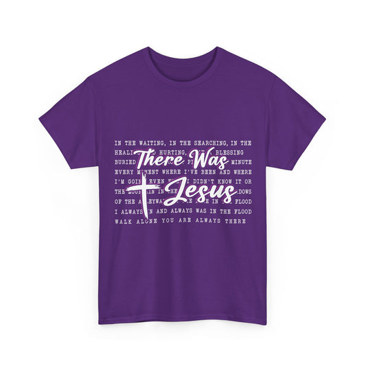 Inspirational Christian Faith T‑Shirt (There Was Jesus Lyrics)