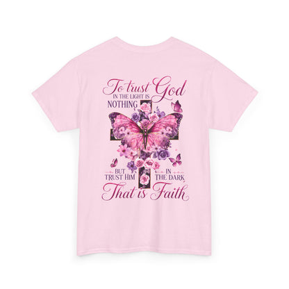 "To trust God in the light is nothing… That is faith"  T‑Shirt