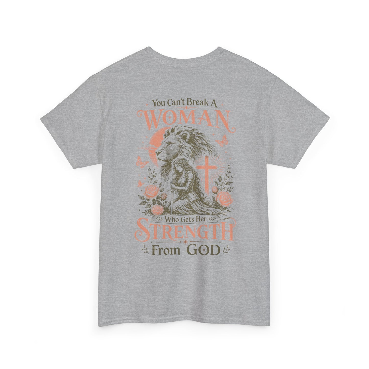 "You Can't Break a Woman Who Gets Her Strength From God" Faith Tee