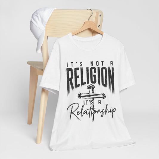 "It's Not a Religion, It's a Relationship" Tee