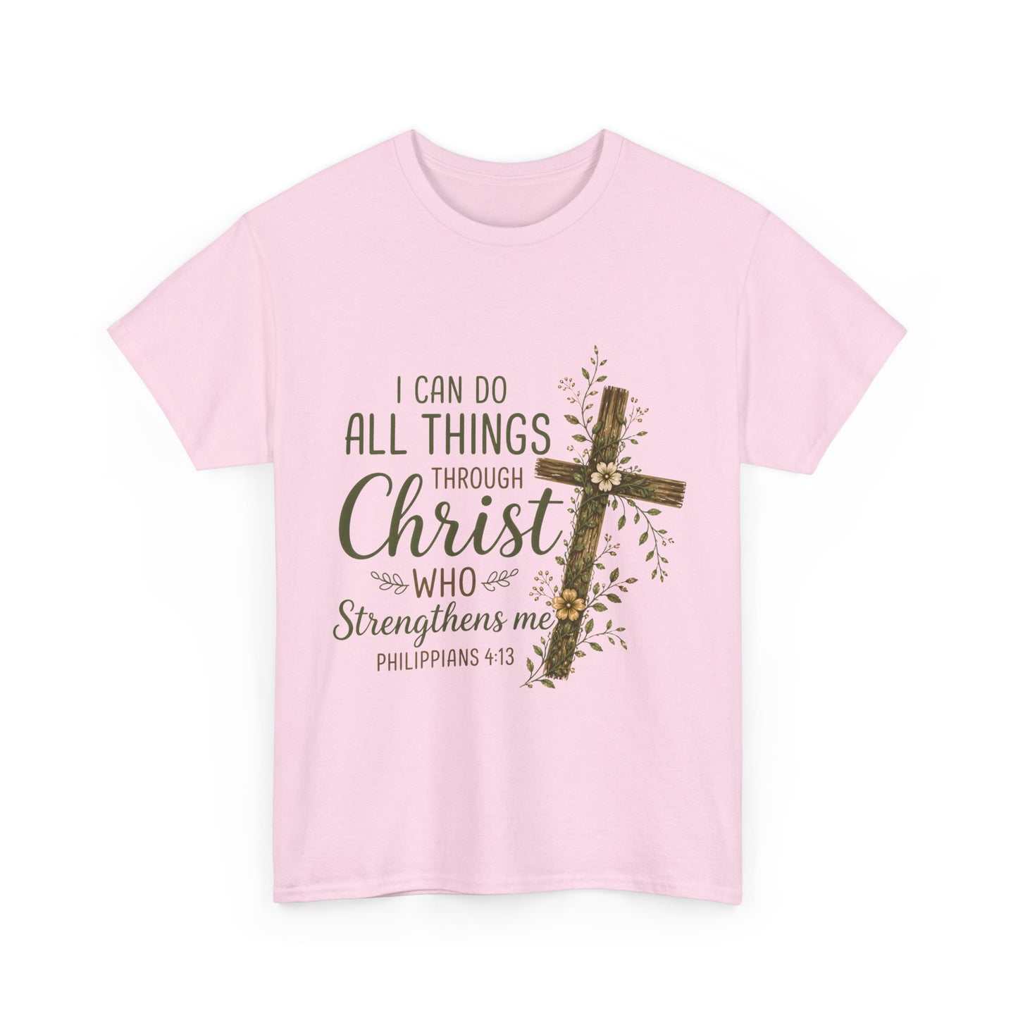 "I Can Do All Things Through Christ" T -Shirt