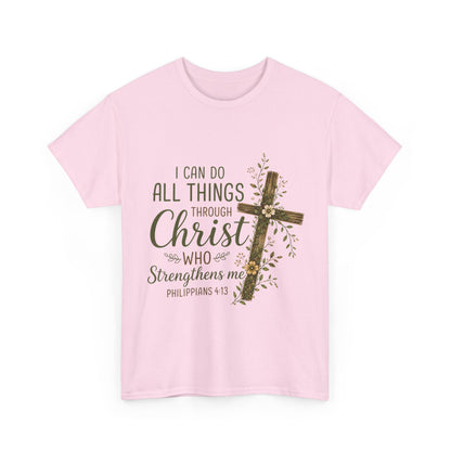 "I Can Do All Things Through Christ" T -Shirt