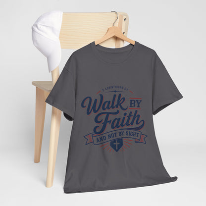 Walk By Faith T-Shirt