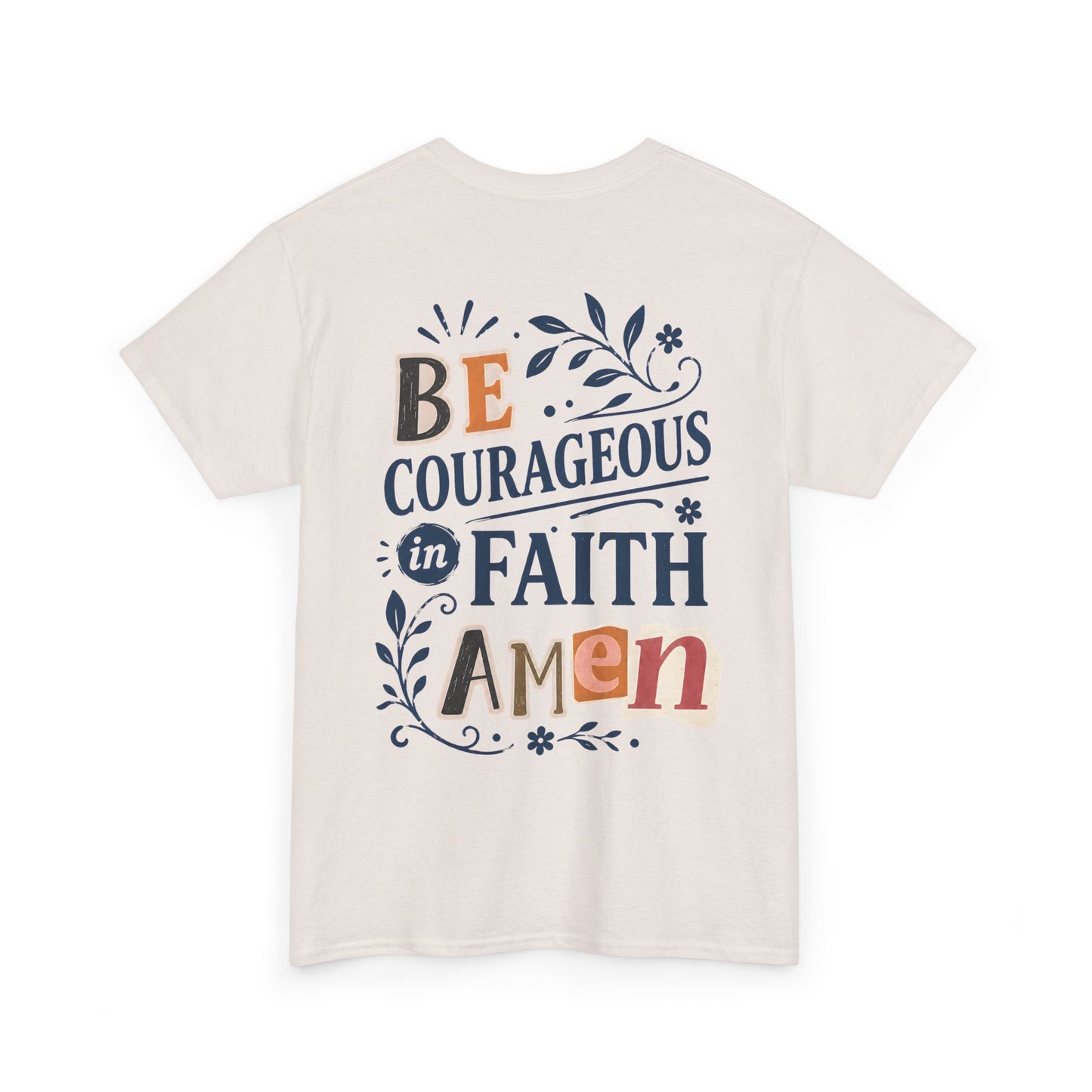 Be Courageous in Faith Amen T‑Shirt