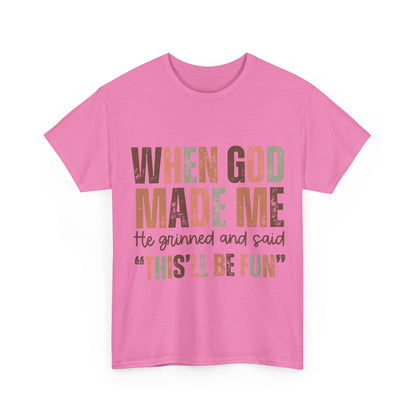 When God Made Me Tee