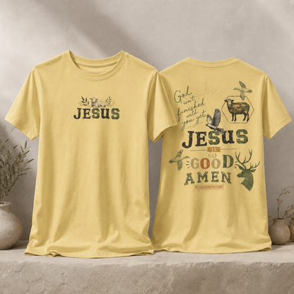 "Jesus is so Good Amen"  T‑Shirt