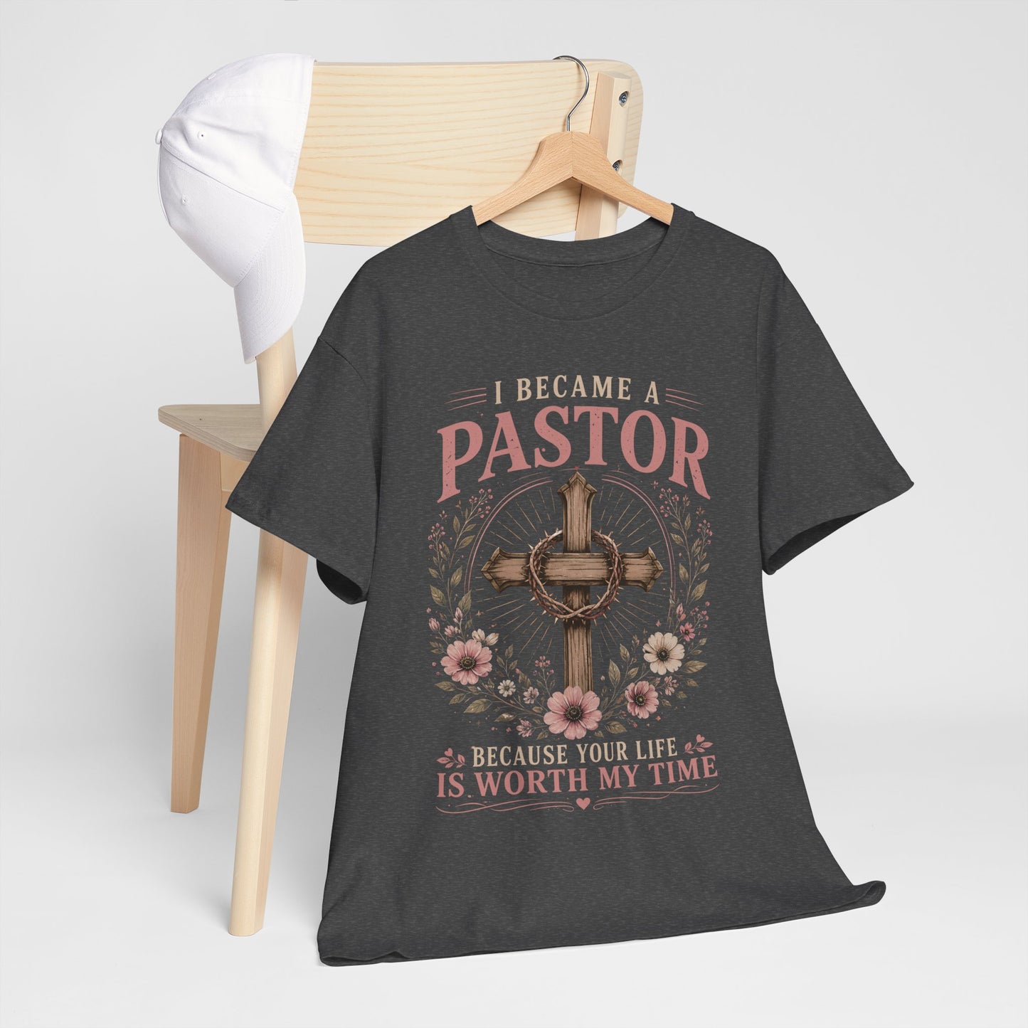 I Became a Pastor Because Your Life Is Worth My Time T - Shirt