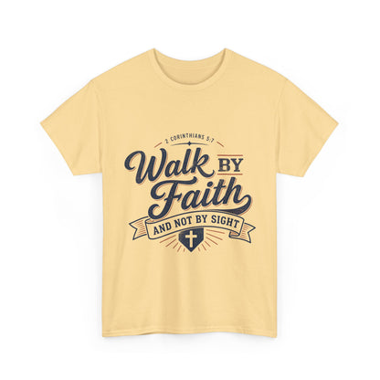 Walk By Faith T-Shirt