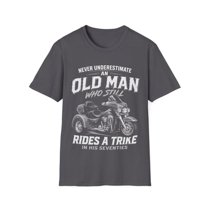 Never Underestimate an Old Man Who Still Rides a Trike T-Shirt