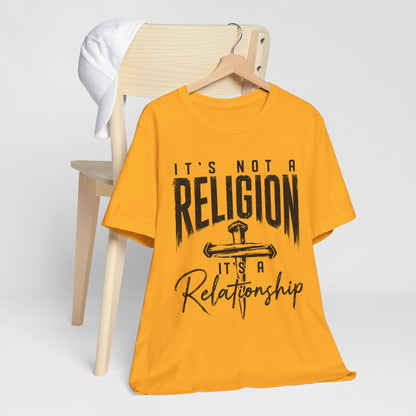 "It's Not a Religion, It's a Relationship" Tee