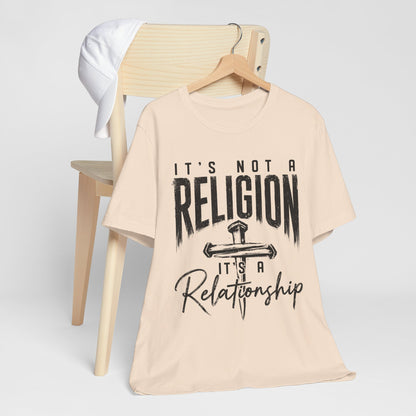 "It's Not a Religion, It's a Relationship" Tee