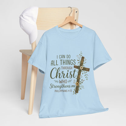 "I Can Do All Things Through Christ" T -Shirt