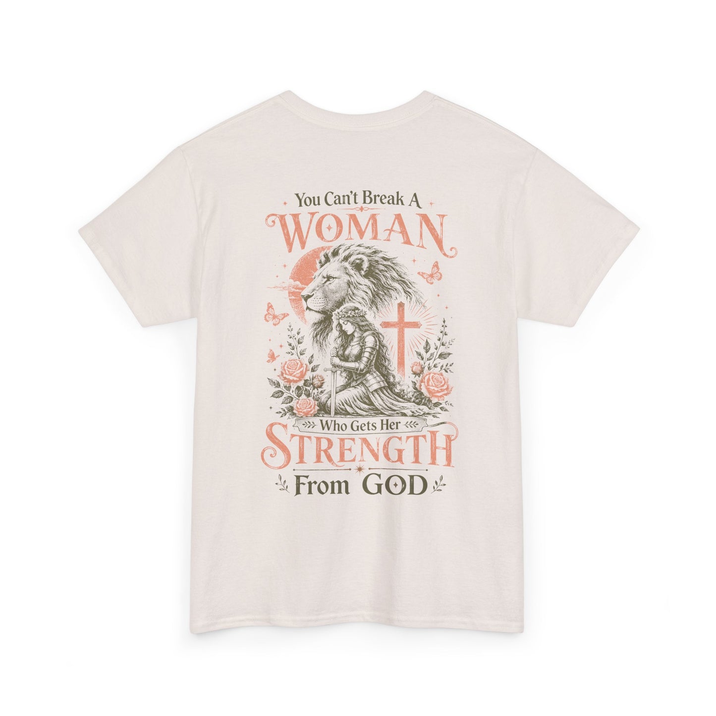 "You Can't Break a Woman Who Gets Her Strength From God" Faith Tee