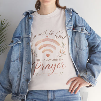 "Connect to God, the Password is Prayer" Inspirational Faith Tee