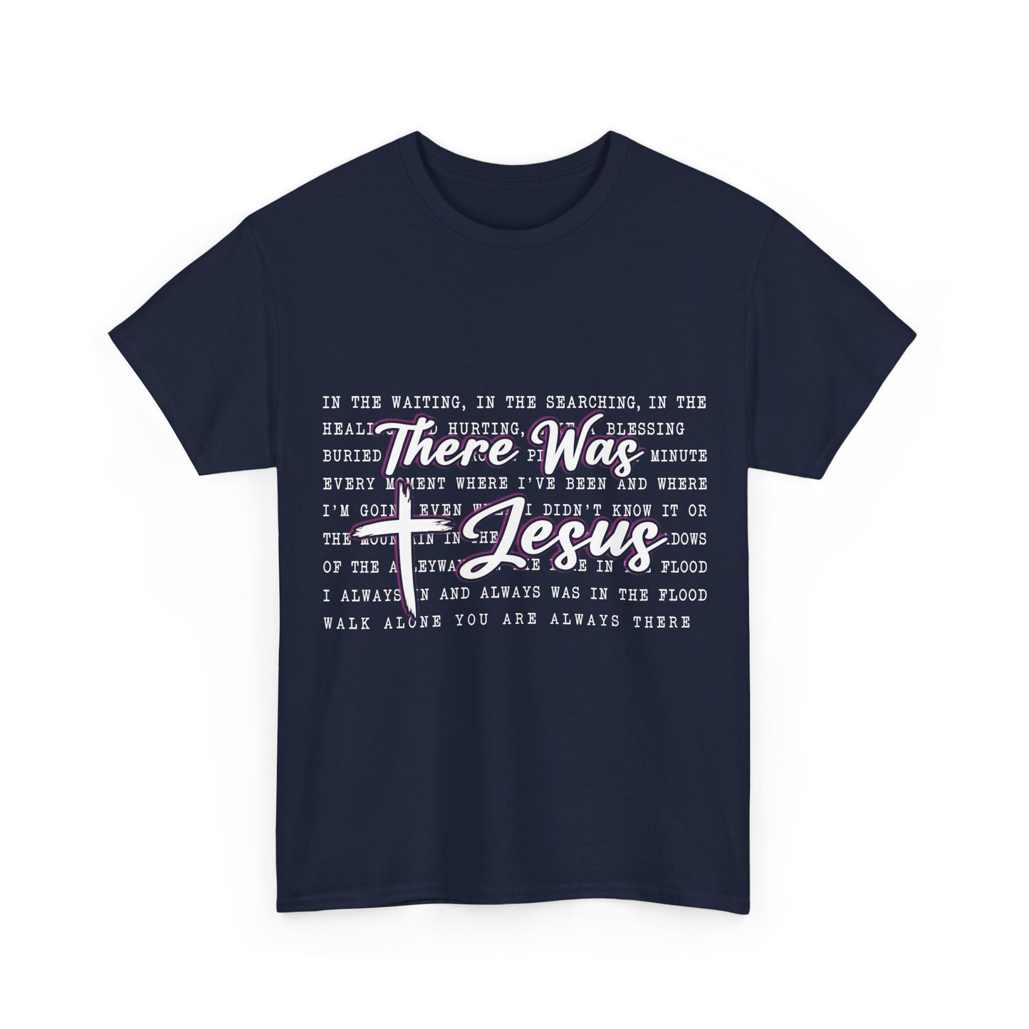 Inspirational Christian Faith T‑Shirt (There Was Jesus Lyrics)