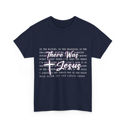 Inspirational Christian Faith T‑Shirt (There Was Jesus Lyrics)