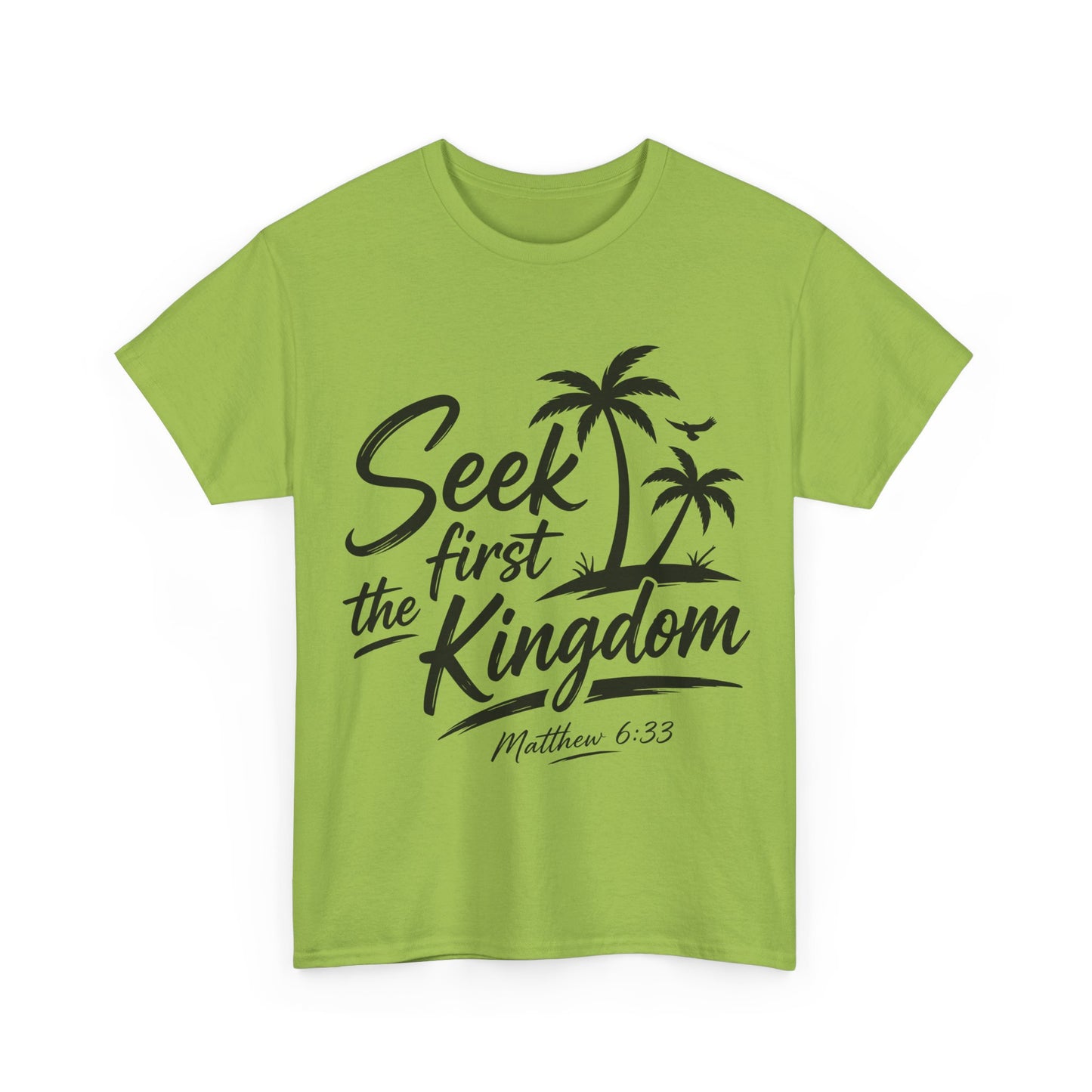 Seek First the Kingdom T-Shirt — Matthew 6:33