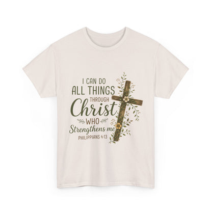 "I Can Do All Things Through Christ" T -Shirt