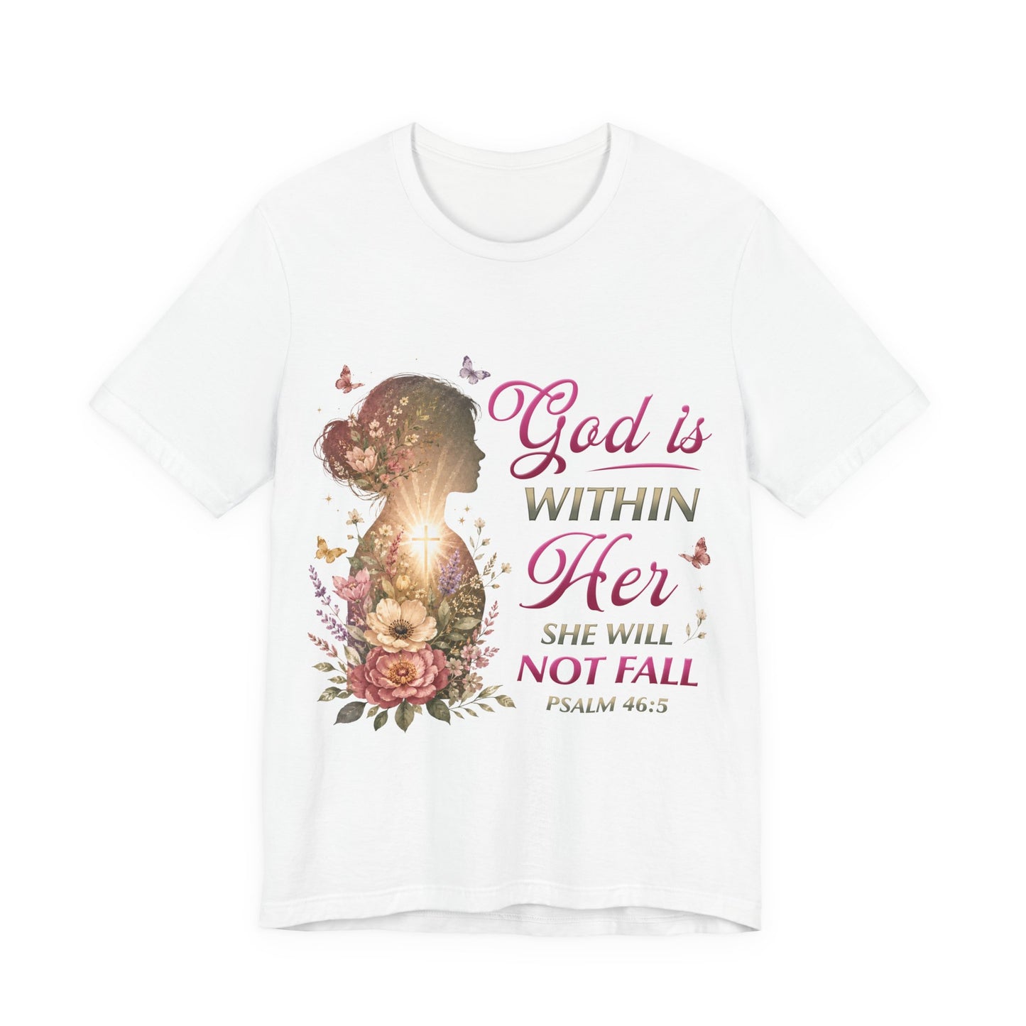 God is within her, she will not fall- Christian Women T-Shirt