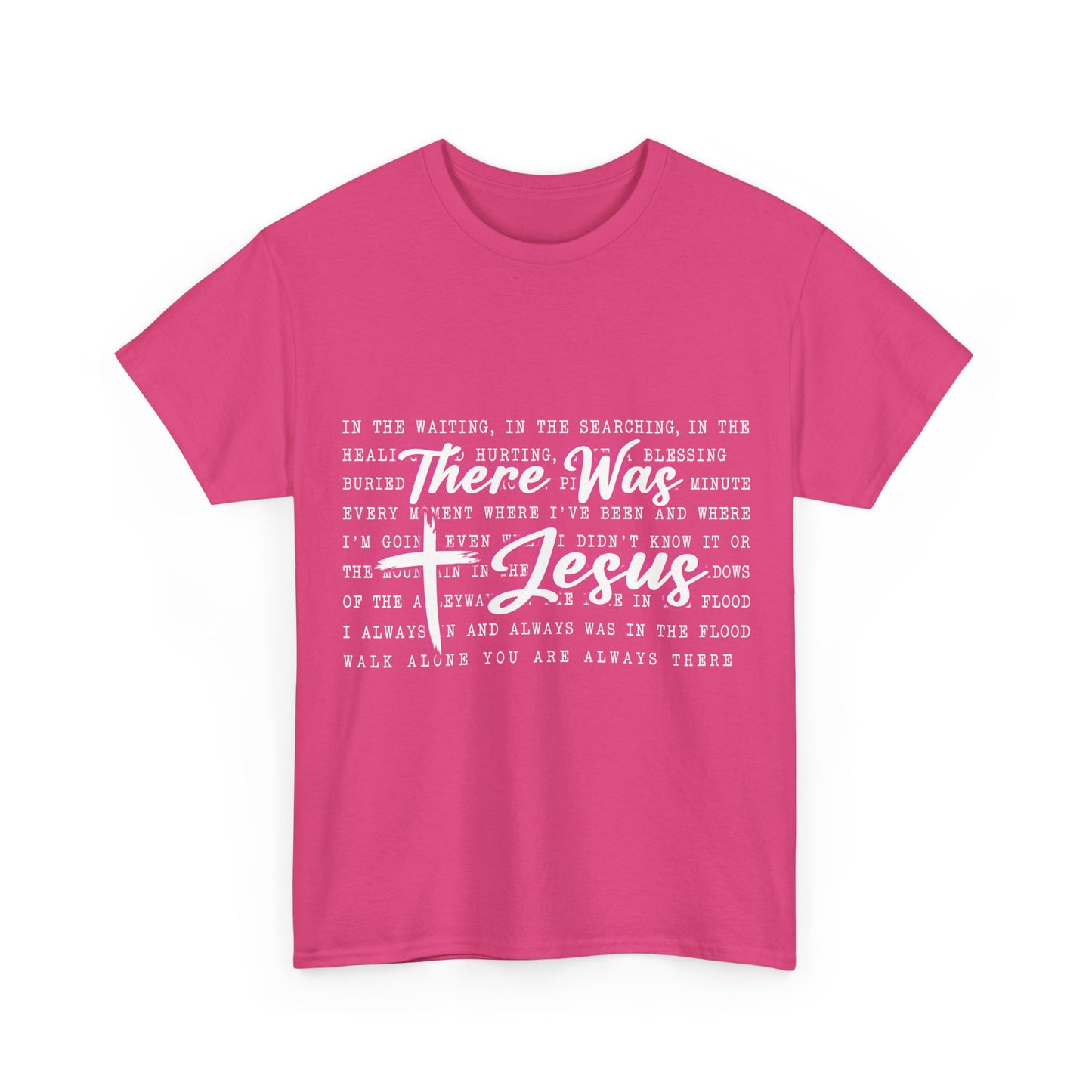 Inspirational Christian Faith T‑Shirt (There Was Jesus Lyrics)