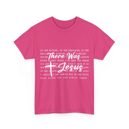 Inspirational Christian Faith T‑Shirt (There Was Jesus Lyrics)
