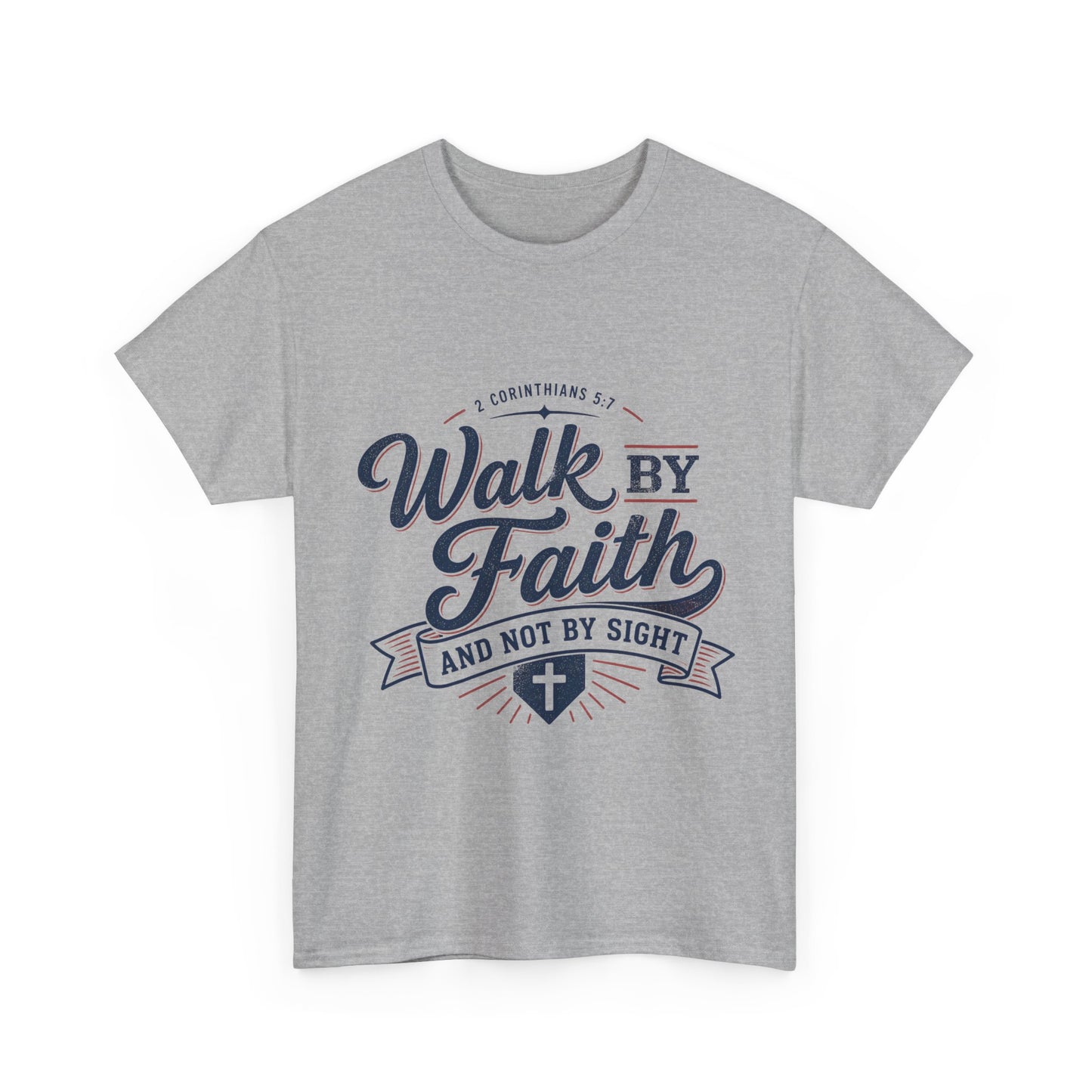 Walk By Faith T-Shirt