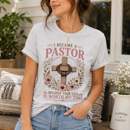 I Became a Pastor Because Your Life Is Worth My Time T - Shirt