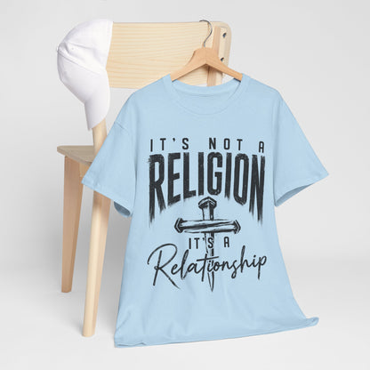 "It's Not a Religion, It's a Relationship" T‑Shirt