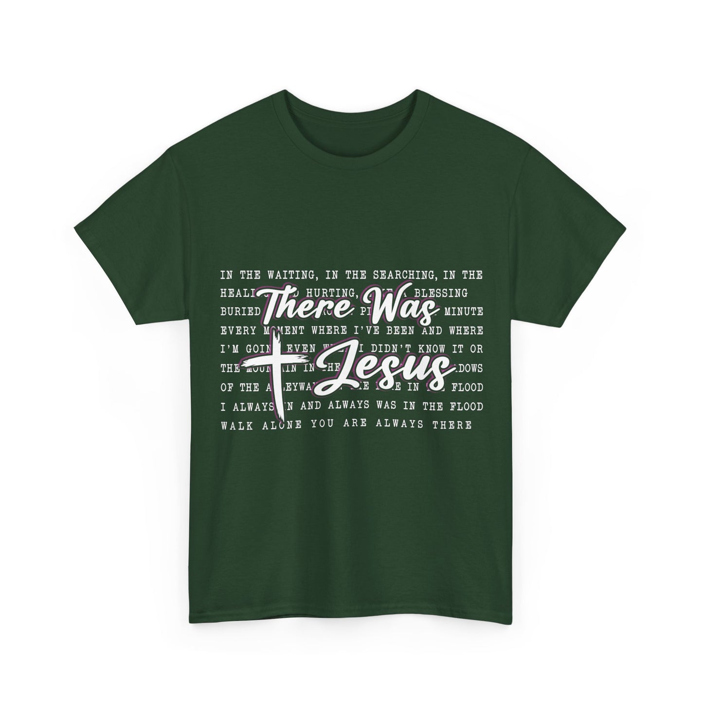 Inspirational Christian Faith T‑Shirt (There Was Jesus Lyrics)