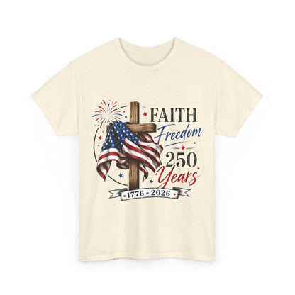 Faith & Freedom T‑Shirt — 250 Years 1776–2026