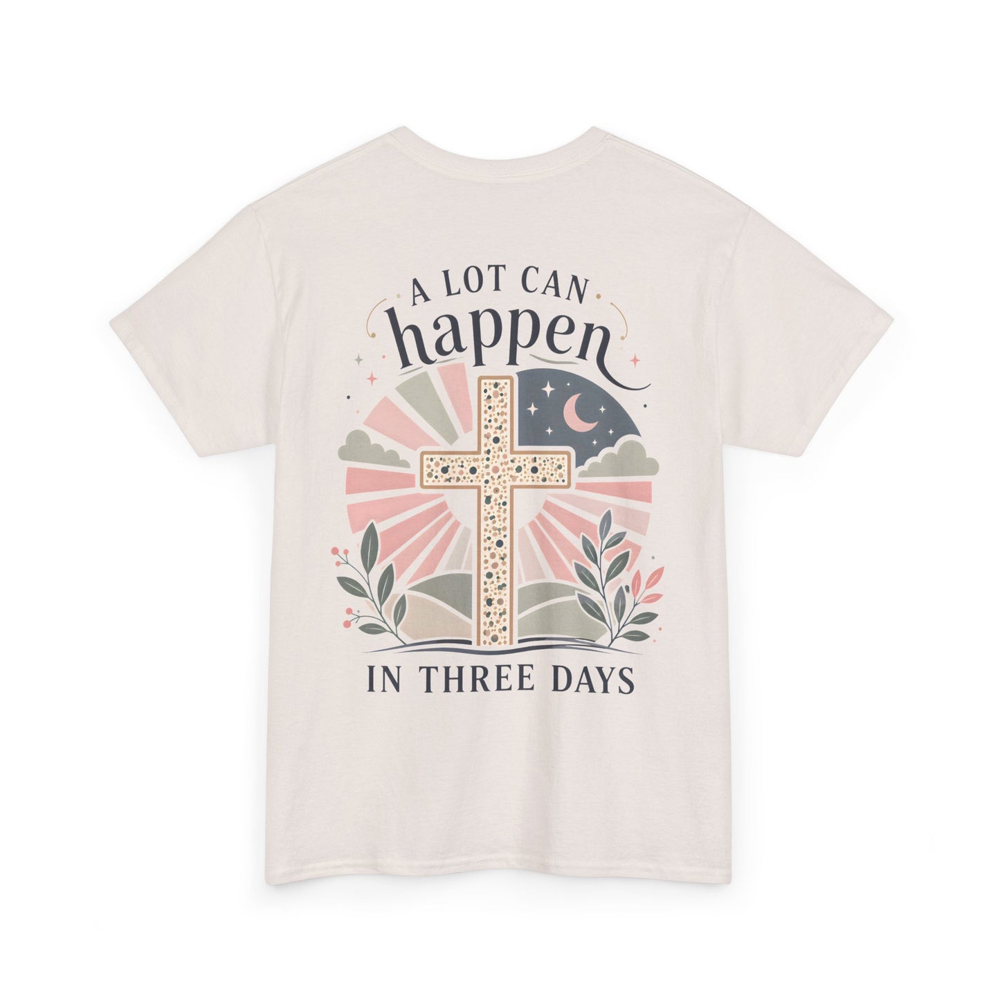 “A Lot Can Happen in Three Days” Cross Graphic T-Shirt