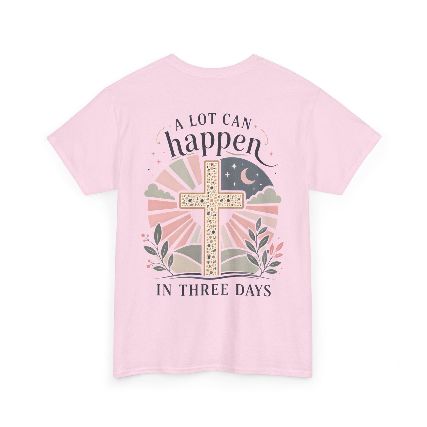 “A Lot Can Happen in Three Days” Cross Graphic T-Shirt