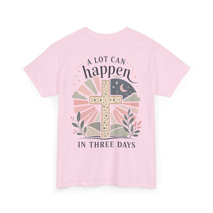 “A Lot Can Happen in Three Days” Cross Graphic T-Shirt