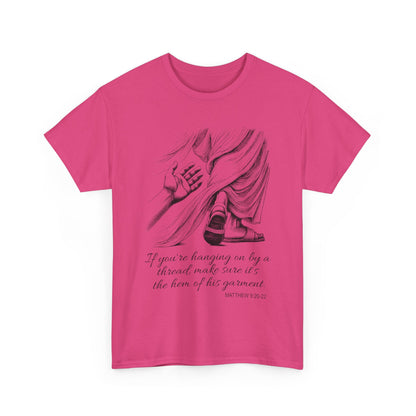 'If you're to hang on by a thread' Scripture Tee