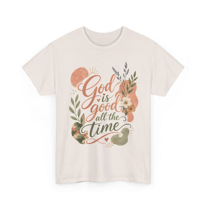 "God Is Good All The Time"  T-Shirt