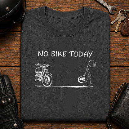 No Bike Today T‑Shirt