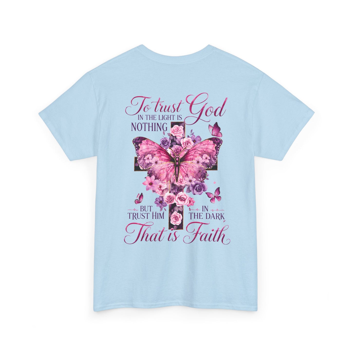 "To trust God in the light is nothing… That is faith"  T‑Shirt