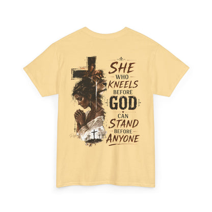 "She Who Kneels Before God Can Stand Before Anyone" Christian Tee