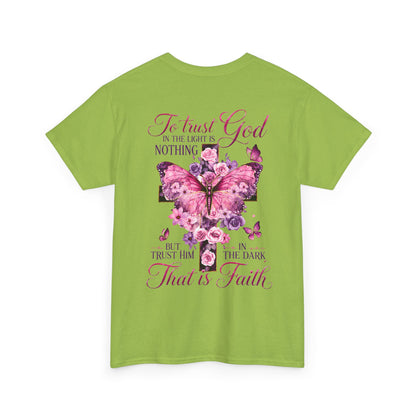 "To trust God in the light is nothing… That is faith"  T‑Shirt