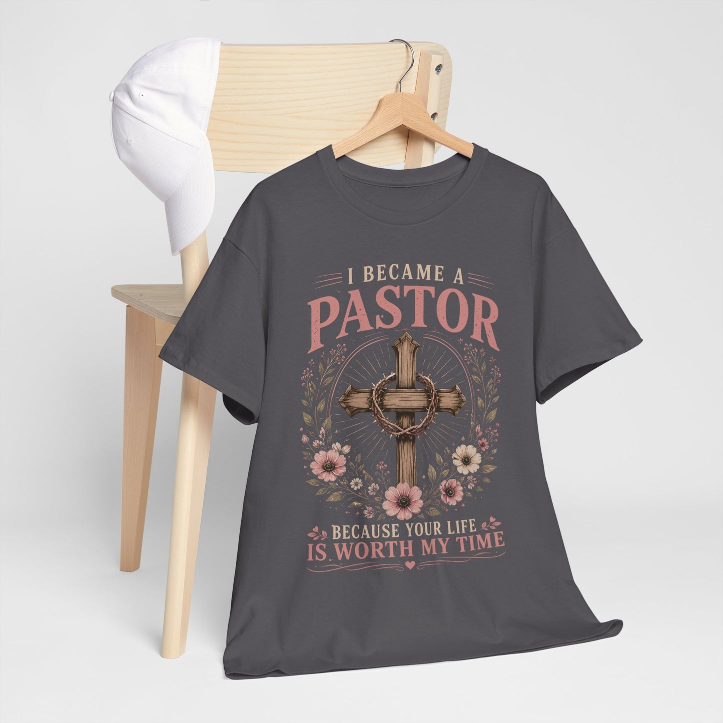 I Became a Pastor Because Your Life Is Worth My Time T - Shirt