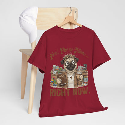 "Lord, Give Me Patience... Right Now." Funny Religious Dog Tee
