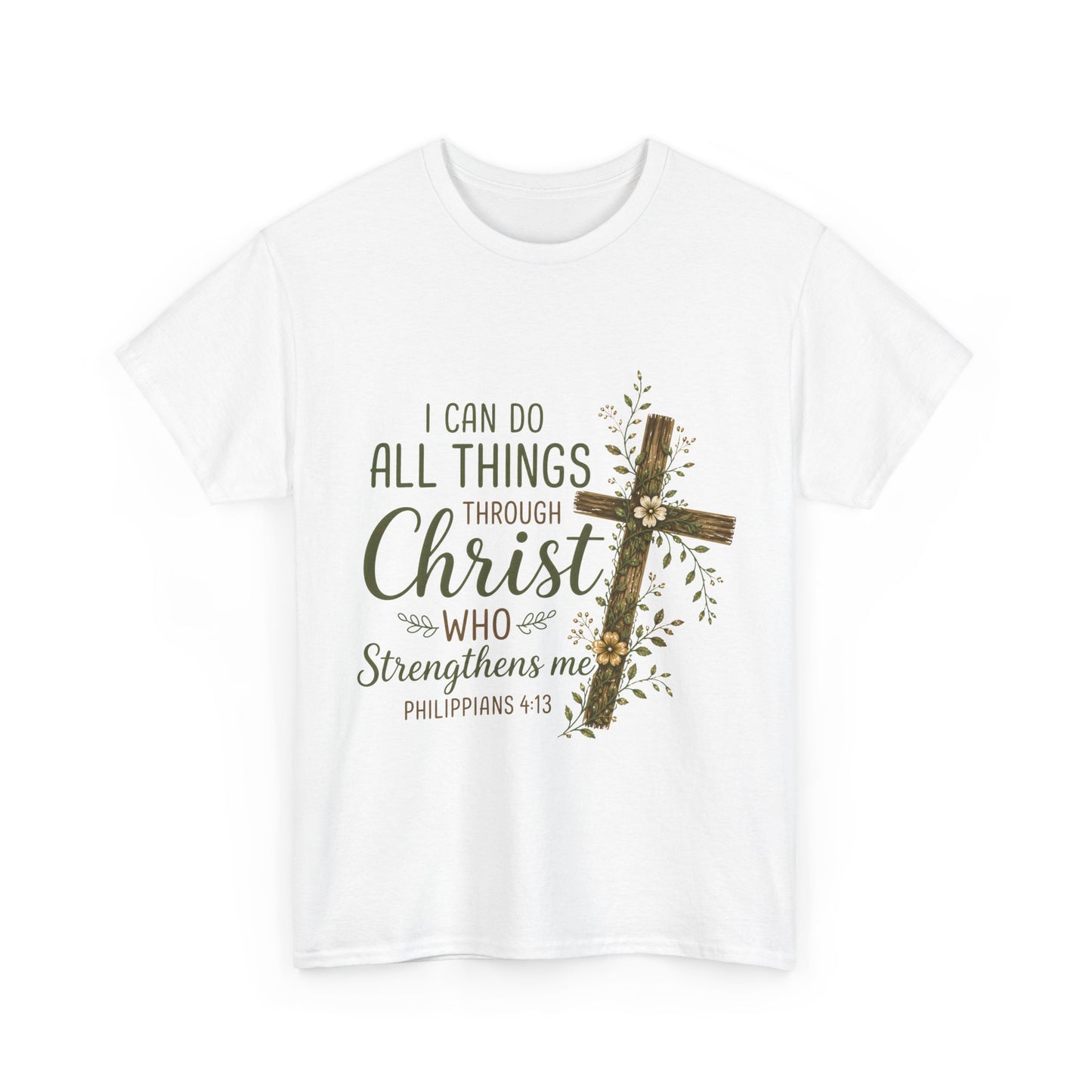 "I Can Do All Things Through Christ" T -Shirt