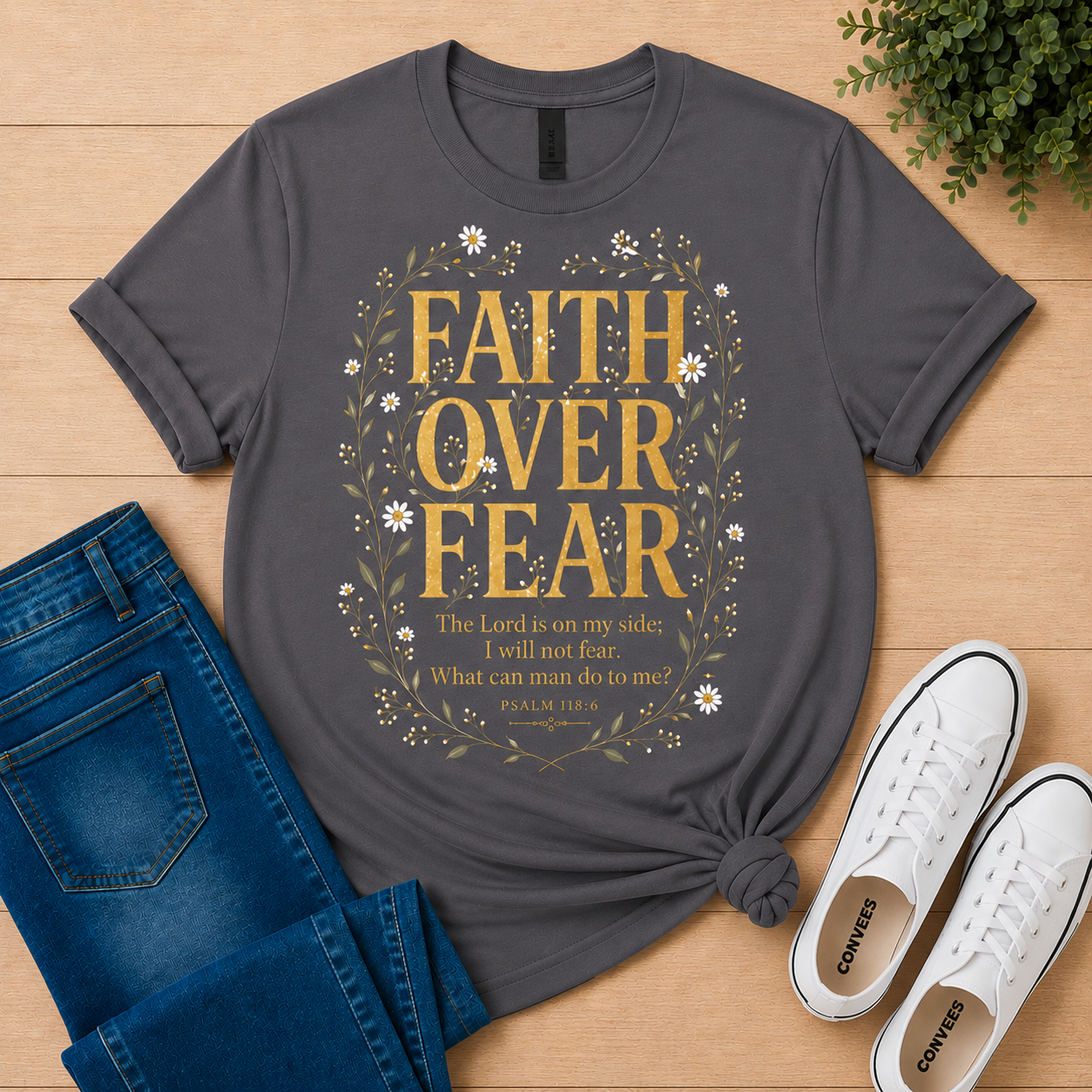 Faith Over Fear T-Shirt — Psalm 118:6 | Christian Women's Tee