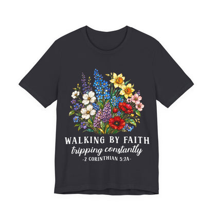 Walking by Faith - Christian Women T-Shirt
