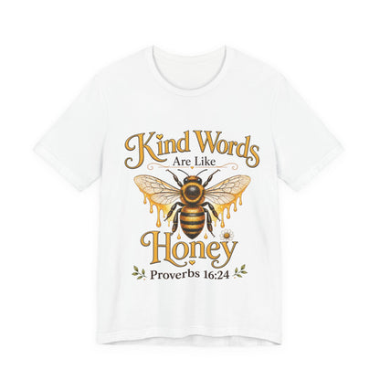 Kind Words Are Like Honey - Christian Women T-Shirt