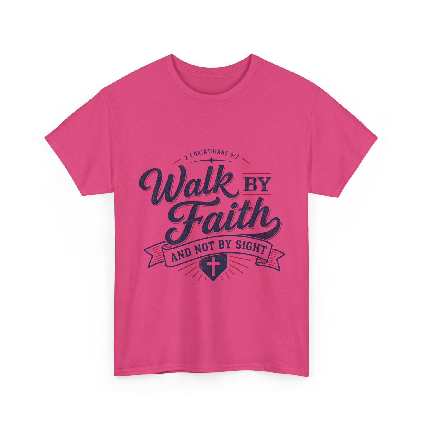 Walk By Faith T-Shirt