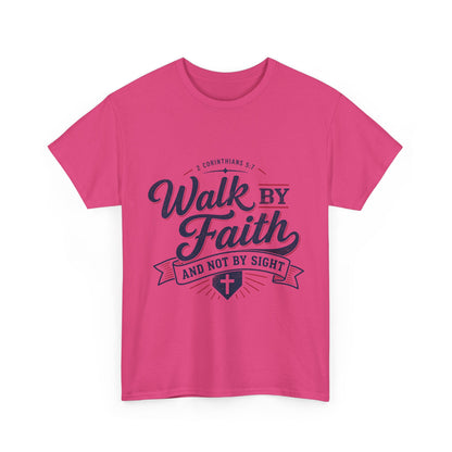 Walk By Faith T-Shirt